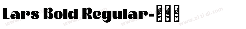 Lars Bold Regular字体转换